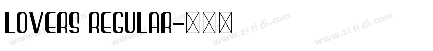 LOVERS Regular字体转换 LOVERS Regular字体转换